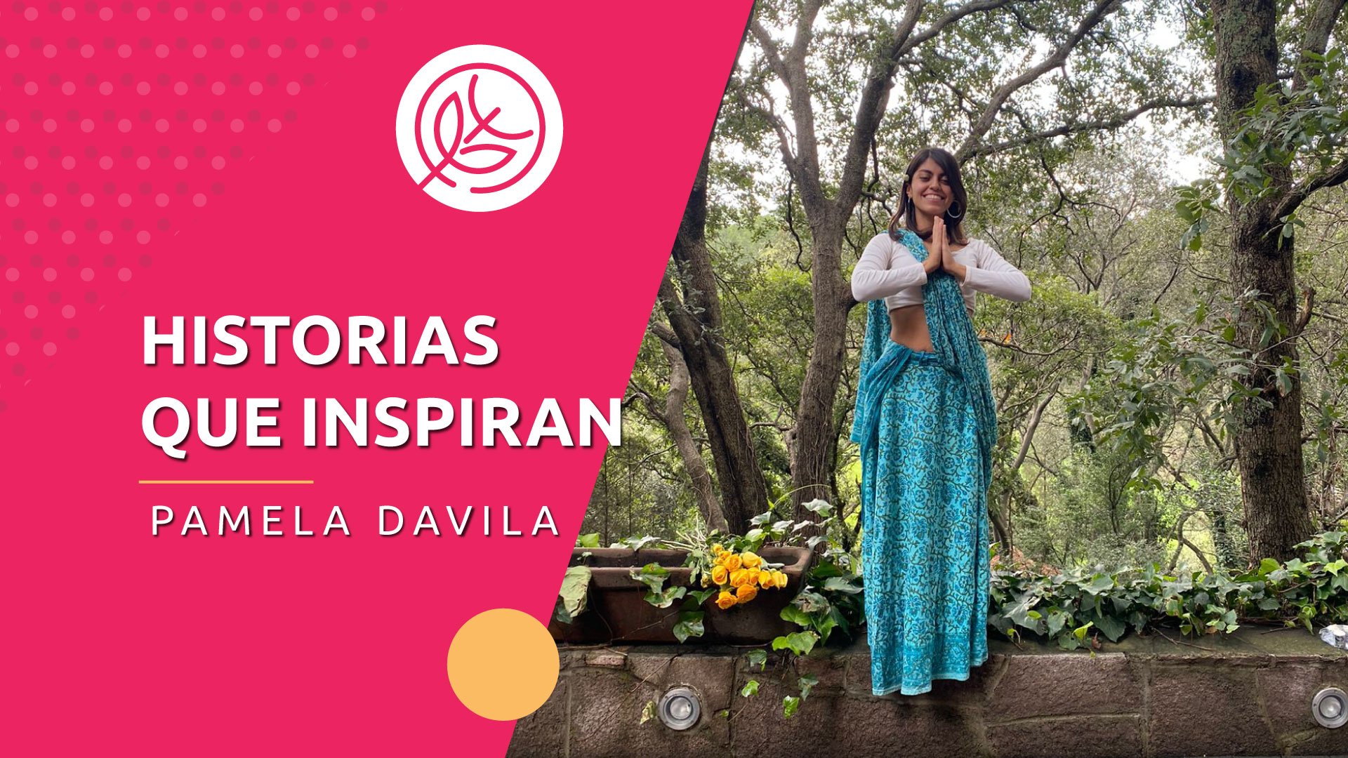 Historias que Inspiran: Pamela Davila